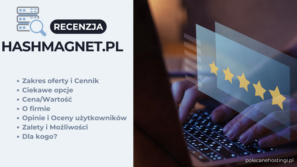 Banner recenzji hostingu Hashmagnet.pl z listą tematów i grafiką pięciu gwiazdek.