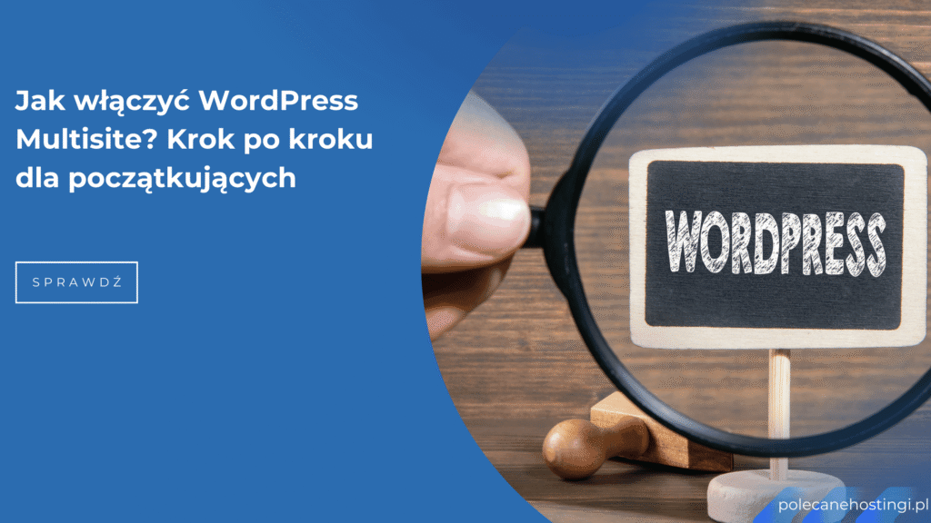 Jak włączyć WordPress Multisite – instrukcja krok po kroku