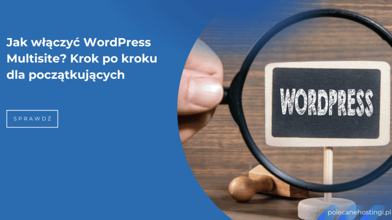 Jak włączyć WordPress Multisite – instrukcja krok po kroku